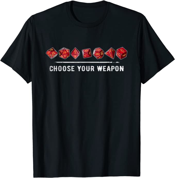 Dice as Weapons Makes for the Perfect Gaming Shirt Metaphor